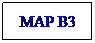 Text Box: MAP B3
